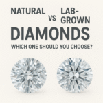Natural vs Lab-Grown Diamonds: Which One Should You Choose